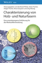 Holger Fischer, Holger u Fischer, Sören Fischer, Nina Graupner, Jörg Müssig, Burkhard Plinke... - Charakterisierung von Holz- und Naturfasern