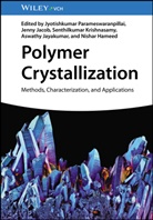 Nishar Hameed, Jenny Jacob, Aswathy Jayakumar, Senthilkumar Krishnasamy, Jyotishkumar Parameswaranpillai, Nishar Hameed... - Polymer Crystallization