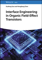 Hongliang Chen, Xuefeng Guo - Interface Engineering in Organic Field-Effect Transistors