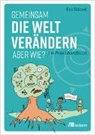 Eva Stützel - Gemeinsam die Welt verändern - aber wie?
