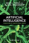 Alan K. Mackworth, Mackworth Alan K., David L. Poole, David L. (University of British Columbia Poole, Poole David L. - Artificial Intelligence 3rd Edition