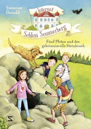 Susanne Oswald, Dagmar Henze - Internat Schloss Sommerberg - Fünf Pfoten und der geheimnisvolle Steinbruch - Ein neues Abenteuer aus der Feder der SPIEGEL-Bestsellerautorin für Kinder ab 8