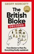 Geoff Norcott - The British Bloke, Decoded - From Banter to Man-Flu. Everything finally explained.