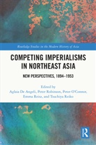 Aglaia (Queen''''s University Belfast De Angeli, Aglaia De Angeli, Peter O’Connor, Peter O'Connor, Tsuchiya Reiko, Emma Reisz... - Competing Imperialisms in Northeast Asia
