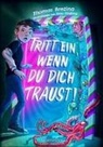 Thomas Brezina, Timo Grubing - Tritt ein, wenn du dich traust! (Tritt ein!, Bd. 1)