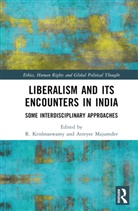 R. (Jindal Global University) Majumd Krishnaswamy, R. Krishnaswamy, Atreyee Majumder - Liberalism and Its Encounters in India