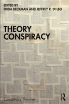 Frida (University of Stockholm Beckman, Frida Beckman, Jeffrey R. Di Leo, Di Leo Jeffrey R. - Theory Conspiracy