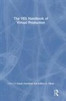 Susan Okun Zwerman, Jeffrey A. Okun, Okun Jeffrey A., Susan Zwerman, Zwerman Susan - Ves Handbook of Virtual Production