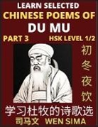 Wen Sima - Chinese Poems of Du Mu (Part 3)- Understand Mandarin Language, China's history & Traditional Culture, Essential Book for Beginners (HSK Level 1/2) to Self-learn Chinese Poetry of Tang Dynasty, Simplified Characters, Easy Vocabulary Lessons, Pinyin & Engli