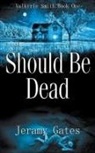 Jeramy Gates - Should Be Dead