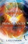 Layla Moon - Espíritus Guías Para Principiantes