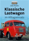 Udo Paulitz - Klassische Lastwagen im Alltagseinsatz