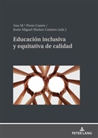Jesús Miguel Muñoz Cantero, Ana M. ª Porto Castro, Ana M.ª Porto Castro - Educación inclusiva y equitativa de calidad