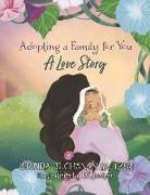Brenda Buchanan Saltzer, Lc Juniper - Adopting a Family for You: A Love Story