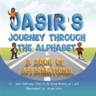 Jasir Anthony Clark, Shikema Monique Clark, Ayan Saha - Jasir's Journey Through the Alphabet: A Book of Affirmations