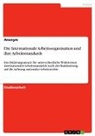 Anonym, Anonymous - Die Internationale Arbeitsorganisation und ihre Arbeitsstandards