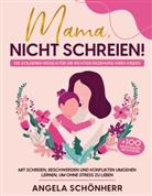 Angela Schönherr - Mama, nicht schreien!