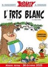 Fabcaro, René Goscinny, Albert Uderzo, Didier Conrad, Fabrice Tarrin, Albert Uderzo - Astérix. Vol. 40. L'Iris blanc
