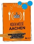 Martin Grolms - Koch mich! Aachen - Das Kochbuch