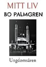 Bo Palmgren - Mitt Liv