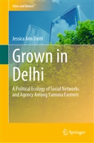 Jessica Ann Diehl - Grown in Delhi