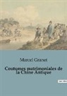 Marcel Granet - Coutumes matrimoniales de la Chine Antique