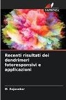 M. Rajasekar - Recenti risultati dei dendrimeri fotoresponsivi e applicazioni