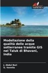 J. Abdul Bari, G. Vennila - Modellazione della qualità delle acque sotterranee tramite GIS nel Taluk di Bhavani, India