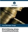 Yves Bérenger Orega - Einrichtung eines Investitionsfonds