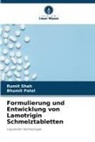 Bhumit Patel, Rumit Shah - Formulierung und Entwicklung von Lamotrigin Schmelztabletten