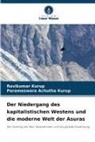 Parameswara Achutha Kurup, Ravikumar Kurup - Der Niedergang des kapitalistischen Westens und die moderne Welt der Asuras