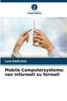 Laid Kahloul - Mobile Computersysteme: von informell zu formell