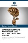 Gustave Armand Esuele - WAHRGENOMMENE KONTROLLE UND PSYCHOLOGISCHER STRESS