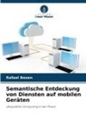 Rafael Besen - Semantische Entdeckung von Diensten auf mobilen Geräten