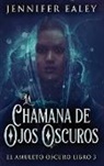 Jennifer Ealey - La Chamana de Ojos Oscuros