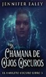 Jennifer Ealey - La Chamana de Ojos Oscuros