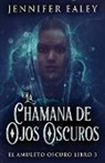 Jennifer Ealey - La Chamana de Ojos Oscuros