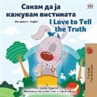 Kidkiddos Books - I Love to Tell the Truth (Macedonian English Bilingual Children's Book)