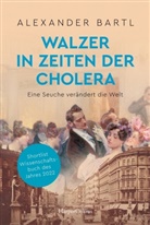 Alexander Bartl - Walzer in Zeiten der Cholera. Eine Seuche verändert die Welt - AKTUALISIERTE TASCHENBUCHAUSGABE