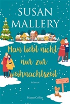 Susan Mallery - Man liebt nicht nur zur Weihnachtszeit
