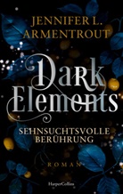 Jennifer L. Armentrout - Dark Elements 3 - Sehnsuchtsvolle Berührung