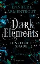 Jennifer L. Armentrout - Dark Elements 6 - Funkelnde Gnade