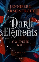 Jennifer L. Armentrout - Dark Elements 5 - Goldene Wut