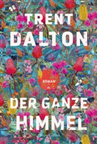 Trent Dalton - Der ganze Himmel