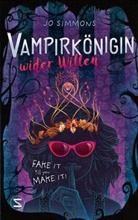 Jo Simmons - Vampirkönigin wider Willen. Fake it till you make it