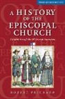 Robert W Prichard, Robert W. Prichard, The Rev. Dr. Robert W. Prichard - A History of the Episcopal Church