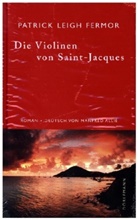 Patrick Leigh Fermor - Die Violinen von Saint-Jacques