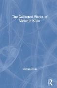 Melanie Klein - The Collected Works of Melanie Klein