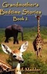 Gloria M. Madden - Grandmother's Bedtime Stories Book 2