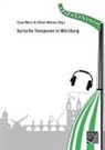 Clara Wenz, Wiener, Oliver Wiener - Syrische Tonspuren in Würzburg
